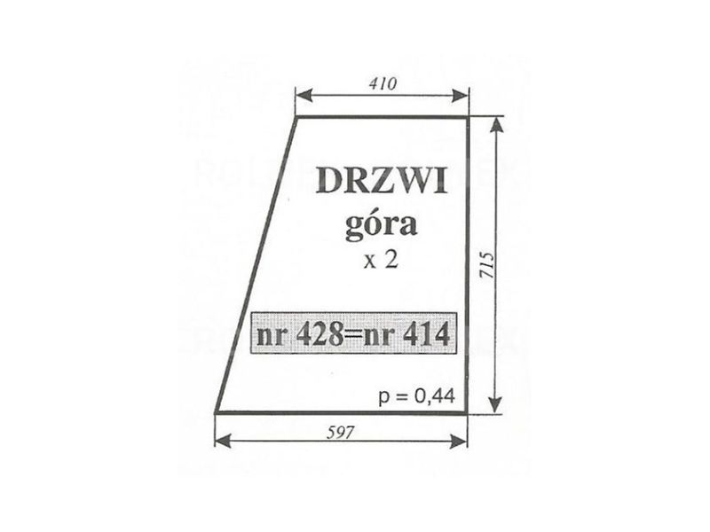 SZYBA 414 421 428 DRZWI GÓRA URSUS 3512 C360 MF235 NT KOJA NIMET DE 25